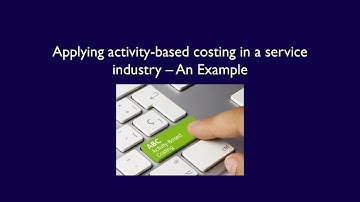 Chapter 5, Video 3, Applying activity based costing in service industries – an example