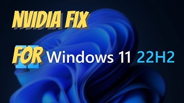 Nvidia fix for Windows 11 22h2