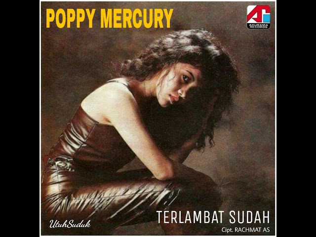 Poppy Mercury - Terlambat Sudah ( Versi 2 ) class=