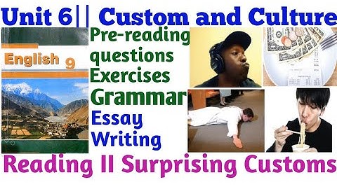 Unit 6|| Custom and Culture|| Reading ll Surprising Customs