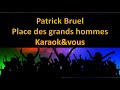 Karaok patrick bruel  place des grands hommes