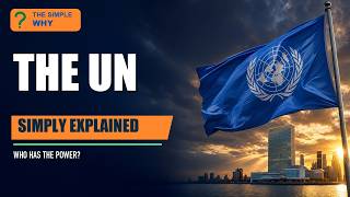 The United Nations — Simply Explained