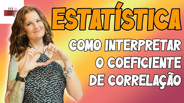 Coeficiente de Correlação: como saber a "força" da relação entre duas variáveis