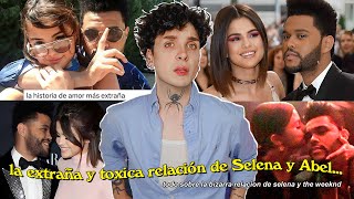 la tóxica y extraña relación de Selena Gomez &amp; The Weeknd... TODA la historia sobre su relación