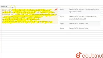Statement-1:  On the set Z of all odd integers relation R defined by   `(a, b) in R iff a-b` is even