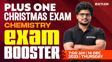 Plus One Christmas Exam - Chemistry - Exam Booster | Xylem Plus One
