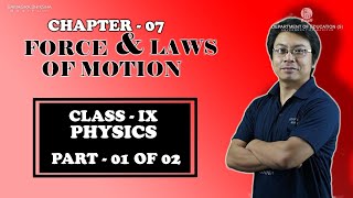 Class IX Physics Chapter 7: Force and Laws of Motion (Part 1 of 2)