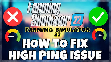 Farming Simulator 22 – How to Fix High Ping Issue (2023) Working  ✅