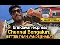 12639 Brindavan Express Chennai to Bengaluru AC Chair Car | First Intercity Train of South India 