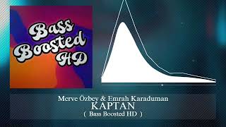 Merve Özbey & Emrah Karaduman - Kaptan [Bass Boosted HD] Resimi