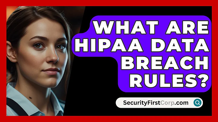 What Are HIPAA Data Breach Rules? - SecurityFirstCorp.com