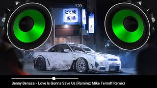 Benny Benassi - Love Is Gonna Save Us (Ramirez Mike Temoff Remix) (BASS BOOSTED) Resimi