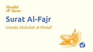 Murottal Alquran Merdu Surat Al-Fajr - Bacaan Al Quran Merdu Ustadz Abdullah Al-Khalaf