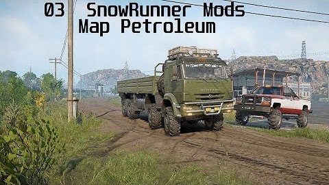 SnowRunner Mods-New Map Petroleum-Contracts and assignments Part 03