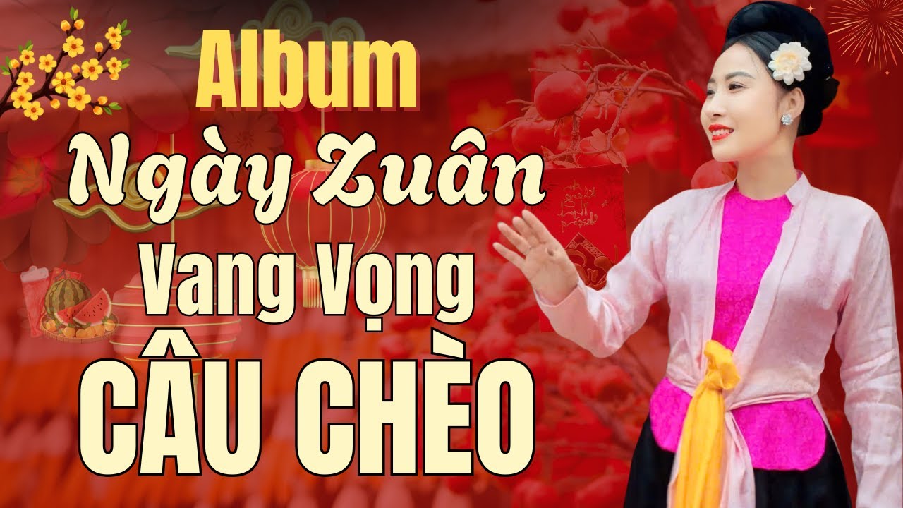 Tuyển Tập Chèo Xuân ( BÀI HÁT CHÈO HAY NHẤT ) - Trình bày : Nghệ Sỹ Thu Hoài