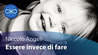 Essere invece di fare - Niccolò Angeli