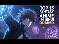 Top Fantasy Anime in Hindi Dubbed You Must Watch | Best Adventure and Magic Series 2025