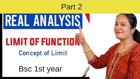 Real Analysis | Limit of Function - Concept of Limit, Left hand & Right hand Limit | Bsc 1st year