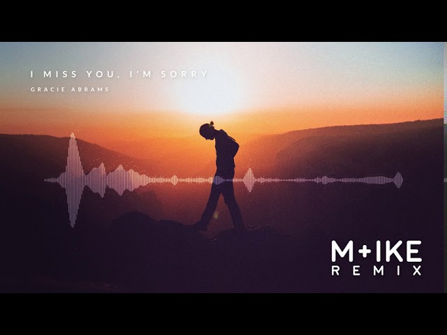 Gracie Abrams - I miss you, I'm sorry (M+ike Remix) - YouTube