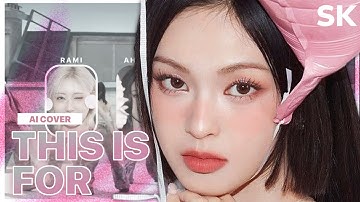 [AI COVER]How Would BABYMONSTER sing THIS IS FOR by TWICE (LINE DISTRIBUTION)