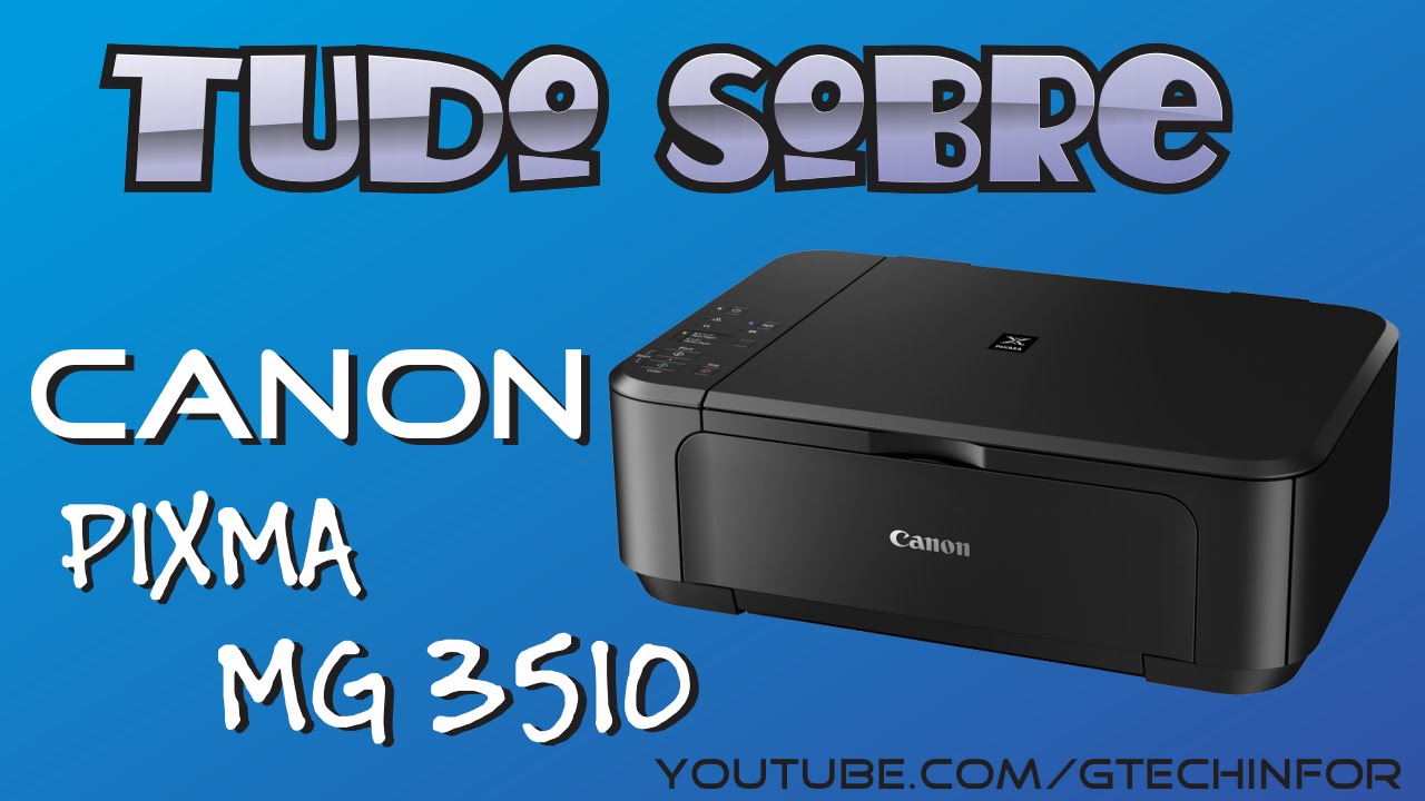 Tudo sobre Canon Pixma MG3510 - YouTube