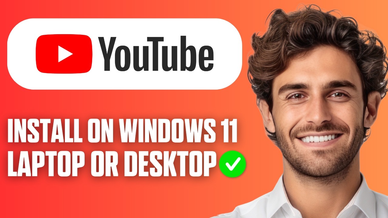 How To Install YouTube App in Windows 11 (Laptop & PC) (Easy Guide 2026 ...