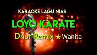 Karaoke lagu nias_Loyo loyo karate_nada wanita@ysm