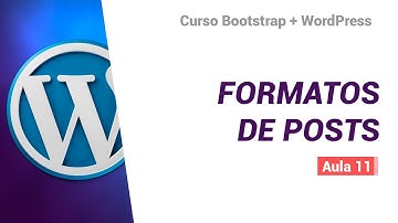 Como criar formatos de posts no WordPress - BS4 + WP #11