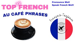 FRANCAIS TOUJOURS - FRENCH PRONUNCIATION TOP 22 AU CAFÉ PHRASES #frenchpronunciation #learnfrench