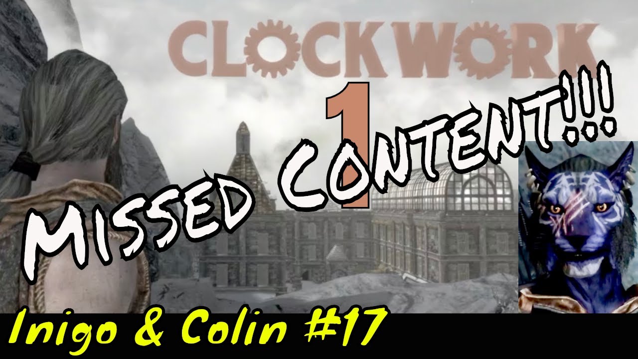 CLOCKWORK #1 MISSED CONTENT!!! Inigo & Colin #17. Elder Scrolls V: Skyrim