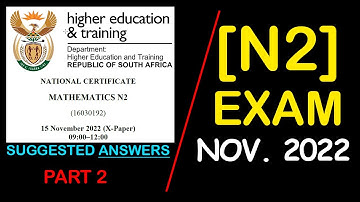 [PART 2] MATHEMATICS N2 NOV. 2022 FINAL EXAM; WORKED ANSWERS BEST FOR EXAM PREP.