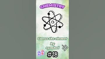 🧪 Guess the Element by Its Symbol! 🔍 Part 18