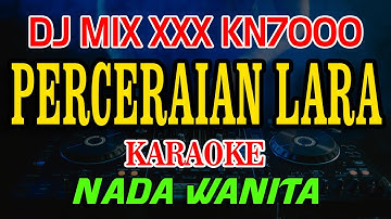 Perceraian Lara Ipank karaoke DJ MIX XXX KN7000 Nada Wanita