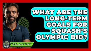 What Are The Long-term Goals For Squash