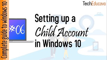 Setting up a Child Microsoft Account in Windows 10 - Complete Guide to Windows 10 || TechEducavo