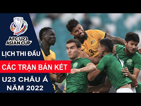 #1 Lịch thi đấu các trận BÁN KẾT | U23 Châu Á 2022 Mới Nhất