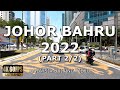 Memandu di Johor Bahru 2022 BAHAGIAN 2/2 | 4K 60FPS | Malaysia Driving Video