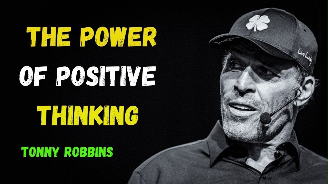 THE POWER OF POSITIVE THINKING | Tony Robbins Motivational Speech - YouTube