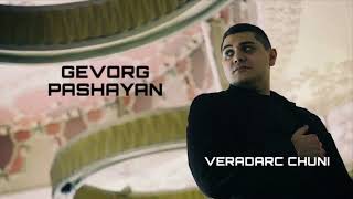 Gevorg Pashayan - VERADARC CHUNI