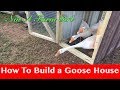 How to Build a Goose House How to Build a Goose House