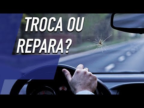 QUANDO FAZER: REPARO X TROCA DE PARA-BRISA