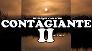 HENRIQUE CAMACHO ✅ CONTAGIANTE II (OFICIAL ÁUDIO)