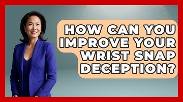 How Can You Improve Your Wrist Snap Deception? - Ping Pong Prodigy