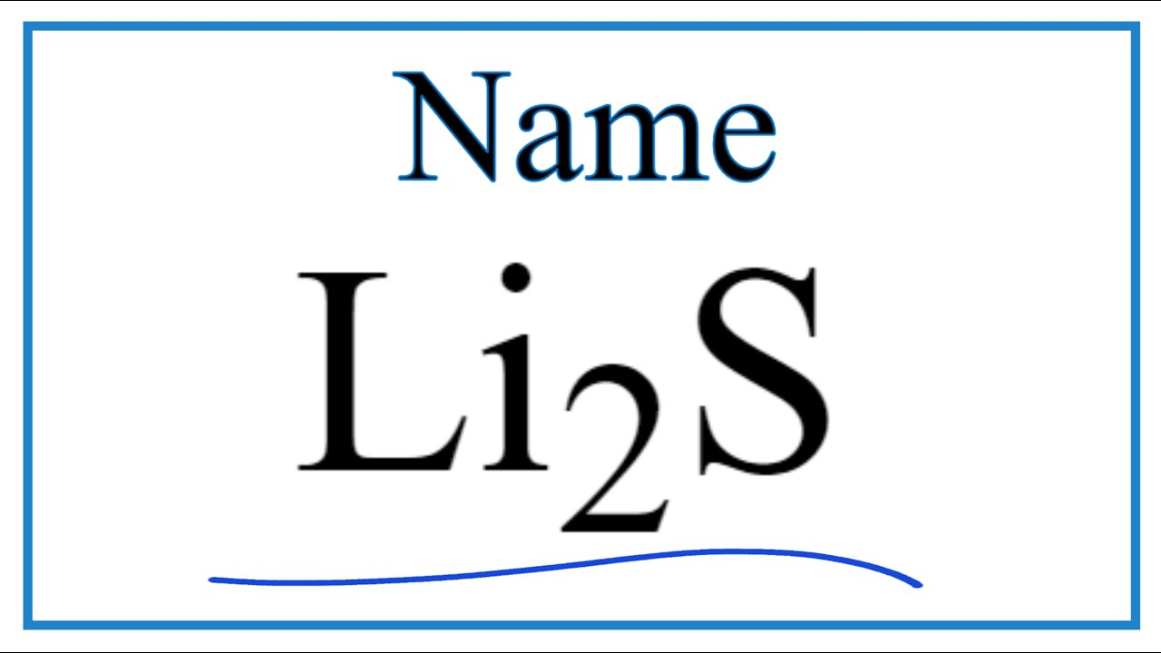 How To Write The Name For Li2S YouTube How To Write The Name For Li2S YouTube