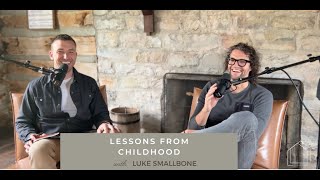 Lessons From Childhood with Luke Smallbone