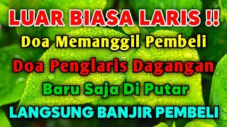 DOA MEMANGGIL PEMBELI‼️BARU DI PUTAR SEBENTAR LANGSUNG BANJIR PEMBELI, UCAPKAN ALHAMDULILLAH