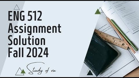 ENG 512 Assignment Solution || Bilingualism (eng 512) || Fall 2024