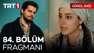 Gönül Dağı 84. Bölüm Fragmanı | \