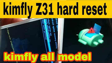 Kimfly z31 hard reset kimfly all model hardreset
