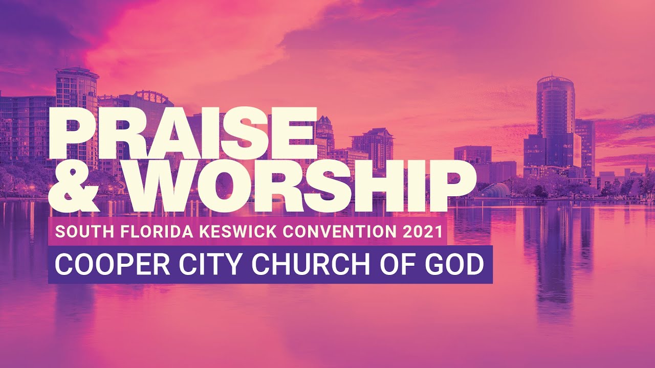 Praise and Worship Cooper City Church of God South Florida Keswick